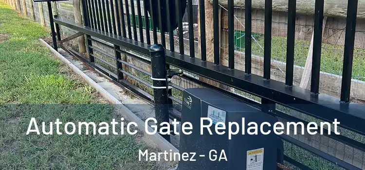 Automatic Gate Replacement Martinez - GA