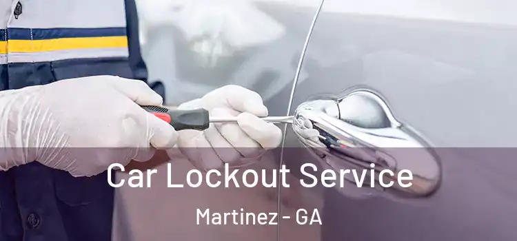 Car Lockout Service Martinez - GA