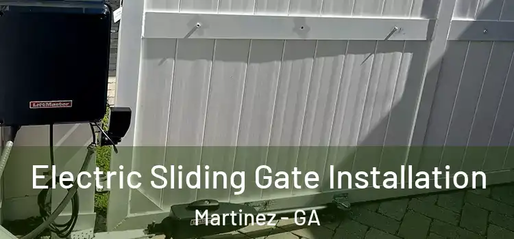 Electric Sliding Gate Installation Martinez - GA