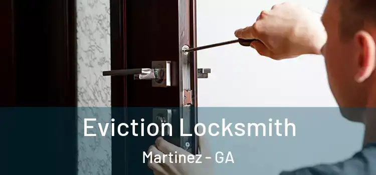 Eviction Locksmith Martinez - GA