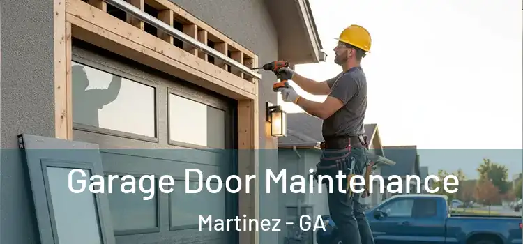 Garage Door Maintenance Martinez - GA