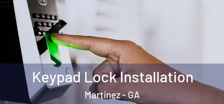 Keypad Lock Installation Martinez - GA