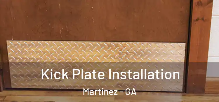 Kick Plate Installation Martinez - GA