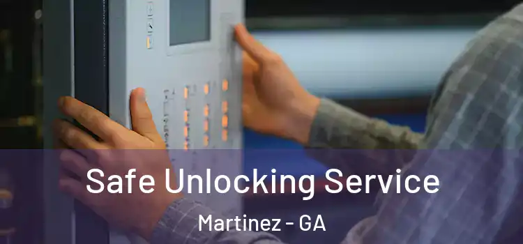 Safe Unlocking Service Martinez - GA