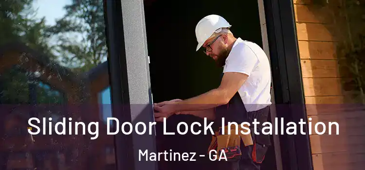 Sliding Door Lock Installation Martinez - GA