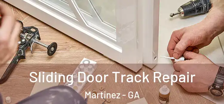 Sliding Door Track Repair Martinez - GA