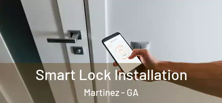 Smart Lock Installation Martinez - GA