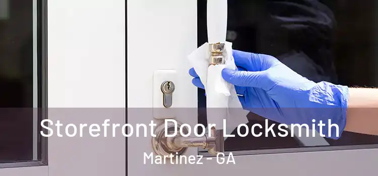 Storefront Door Locksmith Martinez - GA